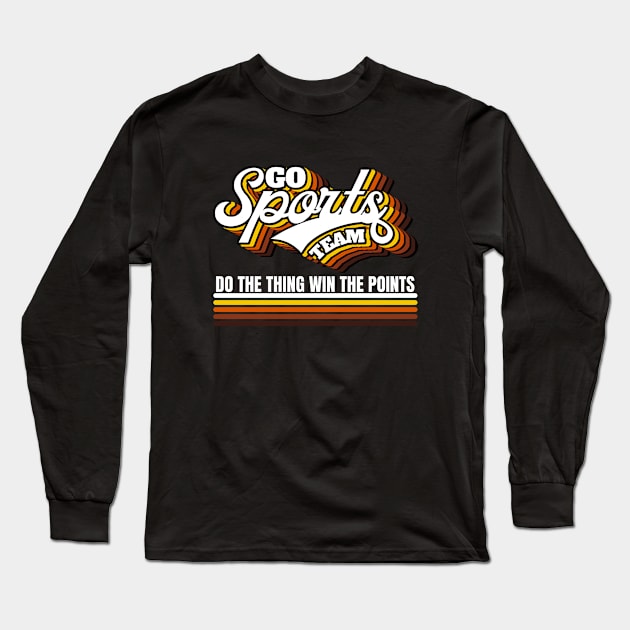 Go Sports Team Long Sleeve T-Shirt by FullOnNostalgia